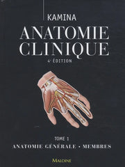 Anatomie clinique. Tome 1, Anatomie générale, membres 4e édition 
