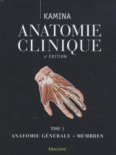 Anatomie clinique. Tome 1, Anatomie générale, membres 4e édition